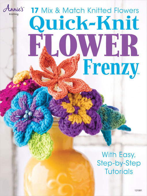 Title details for Quick-Knit Flower Frenzy by Annie's - Available